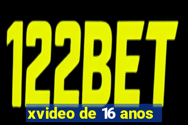 xvideo de 16 anos